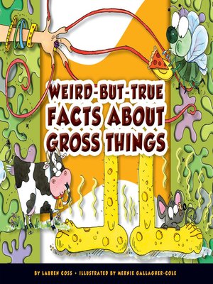 cover image of Weird-but-True Facts about Gross Things